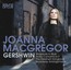 Gershwin: Rhapsody In Blue - Joanna Macgregor
