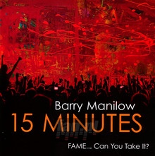 15 Minutes - Barry Manilow