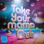 Take Your Mamma Out - V/A