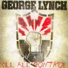Kill All Control - George Lynch