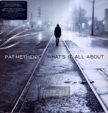 What's It All About - Pat Metheny