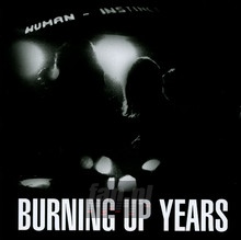 Burning Up Years - Human Instinct - bigger Burning Up Years - Human Instinct