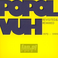 Revisited & Remixed - Popol Vuh