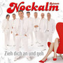 Zieh Dich An Und Geh - Nockalm Quintett