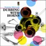 Dubbing With Horns - Tommy McCook