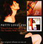 When Fallen Angels Fly/ The Trouble With The Truth - Patty Loveless