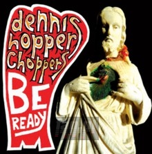 Be Ready - Dennis Hopper Choppers