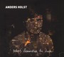 Echoes Illuminating The Dark - Anders Holst Trio [Anders Holst  /  Eske Norrelykke  /  Kresten