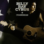 I'm American - Billy Ray Cyrus 