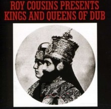 Kings & Queens Of Dub - Roy Cousins