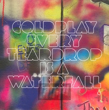 Every Teardrop Is A Waterfall - Coldplay