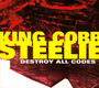 Destroy All Codes - King Cobb Steelie