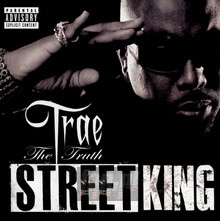 Street King - Trae Tha Truth