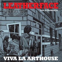 Viva La Arthouse-Live In - Leatherface Viva La Arthouse-Live In - Leatherface