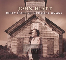 Dirty Jeans & Mudslide Hymns - John Hiatt