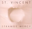Strange Mercy - ST. Vincent