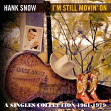 I'm Still Movin' On - Hank Snow