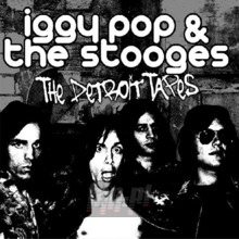 Detroit Tapes - Iggy Pop / The Stooges