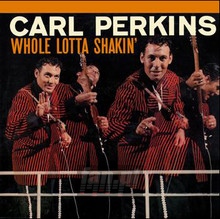 Whole Lotta Shakin - Carl Perkins