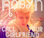 Call Your Girlfriend - Robyn