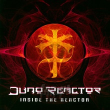 Inside The Reactor - Juno Reactor