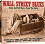 Wall Street Blues - Down & Out Blues From The Gutter - V/A