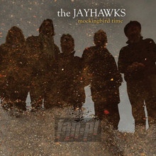 Mockingbird Time - The Jayhawks - bigger Mockingbird Time - The Jayhawks