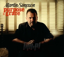 Purpose + Grace - Martin Simpson - bigger Purpose + Grace - Martin Simpson
