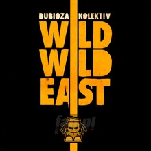 Wild Wild East - Dubioza Kolektiv