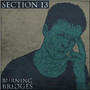 Burning Bridges - Section 13