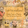 Fables From A Mayfly: What I Tell You - Fair To Midland