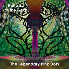 Hallway Of The Gods - The Legendary Pink Dots 