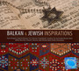Balkan & Jewish Inspirations - Balkan & Jewish Inspirations   