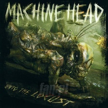 Unto The Locust - Machine Head - powiększ Unto The Locust - Machine Head