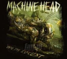 Unto The Locust - Machine Head - bigger Unto The Locust - Machine Head