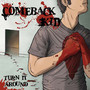 Turn It Around - Comeback Kid