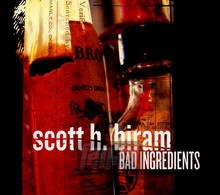 Bad Ingredients - Scott H Biram .