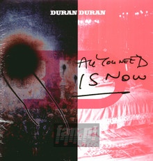 All You Need Is Now - Duran Duran