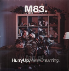 Hurry Up We're Dreaming - M83 - bigger Hurry Up We're Dreaming - M83