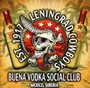 Buena Vodka Social Club - Leningrad Cowboys