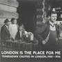 London Is The Place For Me - Lord Kitchener & Friends