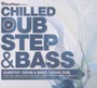 Chilled Dubstep & Bass - V/A