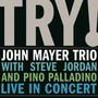 Try-Live In Concert - John Mayer Trio 