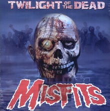 Twilight Of The Dead - Misfits