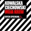 Kasia Kowalska: Ciechowski - Moja Krew - Tribute to Grzegorz Ciechowski Kasia Kowalska: Ciechowski - Moja Krew - Tribute to Grzegorz Ciechowski
