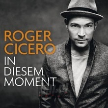 In Diesem Moment - Roger Cicero