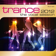 Trance-The Vocal Session 2012 - Trance: The Session   