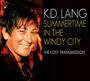 Summertime In The Windy City - K.D. Lang