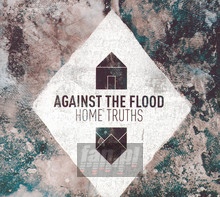 Home Truths - Against The Flood
