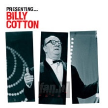 Presenting Billy Cotton - Billy Cotton